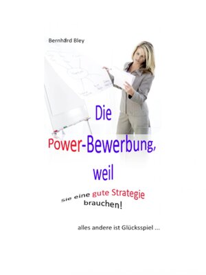 cover image of Die Power-Bewerbung, weil Sie eine gute Strategie brauchen!
